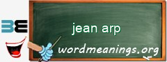 WordMeaning blackboard for jean arp